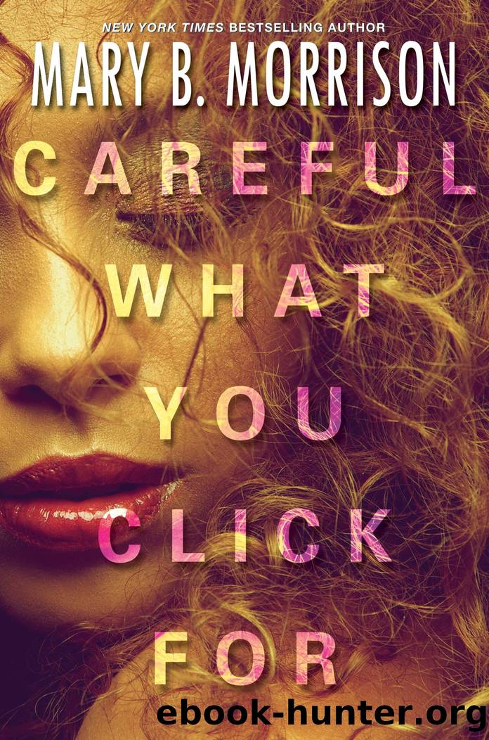 Careful What You Click For By Mary B. Morrison - Free Ebooks Download